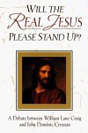 Will the Real Jesus Please Stand Up? A Debate Between William Lane Craig and John Dominic Crossan (Baker Academic, 1998)