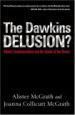The Dawkins Delusion?: Atheist Fundamentalism and the Denial of the Divine by Alister and Joanna McGrath