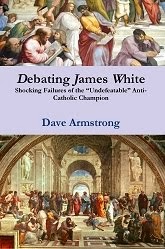 Debating James White by Dave Armstrong