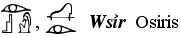 Hierglyphs for Egyptian god Osiris, king of the underworld (dead)
