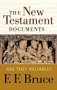 The New Testament Documents: Are They Reliable? by F.F. Bruce