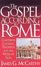 The Gospel According to Rome (1995) by James G. McCarthy