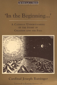 In the Beginning: A Catholic Understanding of the Story of Creation and the Fall by Cardinal Joseph Ratzinger (Eerdmans, 1986, 1995)