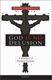 God Is No Delusion: A Refutation of Richard Dawkins by Thomas Crean, O.P. (Ignatius Press, 2007)