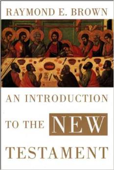 An Introduction to the New Testament by Raymond Brown