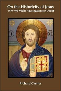 On the Historicity of Jesus by Richard Carrier